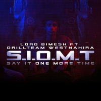 S.I.O.M.T (Say It One More Time) [feat. Drill Team Westnahira] - Single - Lord Bimesh