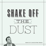 Shake Off the Dust