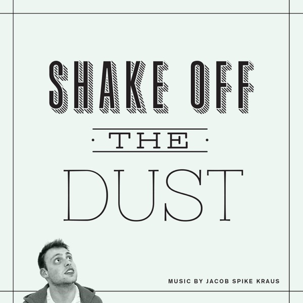Shake Off the Dust