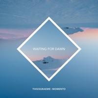 Waiting for Dawn - Single - Thisisgraeme & Momento