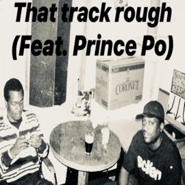 That Track Rough (feat. Prince Po) The Architect