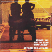 Anymore for Anymore - Ronnie Lane's Slim Chance