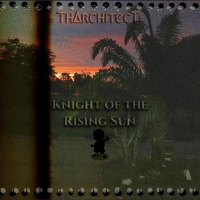 ThArchitect: Knight of the Rising Sun