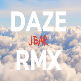 Daze Remix (Remix) Jbar