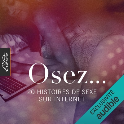 Osez... 20 histoires de sexe sur Internet