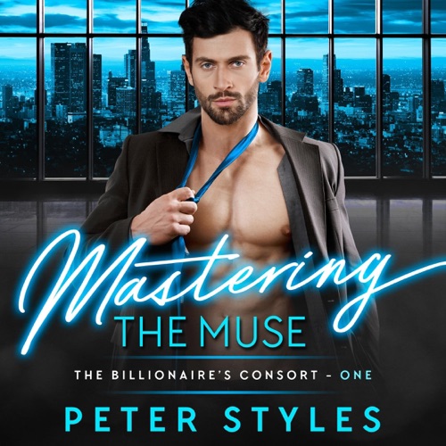 Mastering the Muse: The Billionaire's Consort, Book 1 (Unabridged) cover