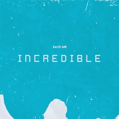 Incredible - Single