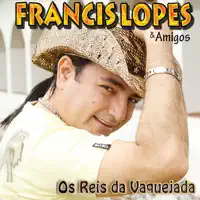 O Rei da Vaquejada — FRANCIS LOPES