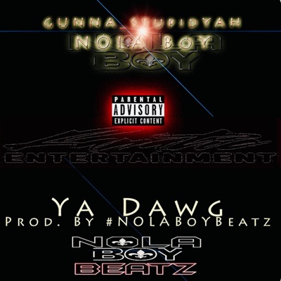 Ya Dawg (feat. Gunna Stupid) - Single