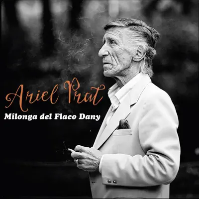 Milonga del Flaco Dany - Single - Ariel Prat