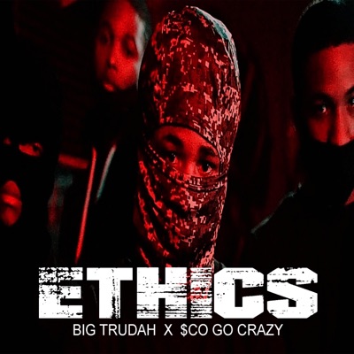 Ethics (feat. Big Trudah) - Single