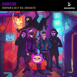 Darkside Dropgun, Do It Big & Arikakito