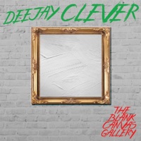 The Blank Canvas Gallery - Deejay Clever