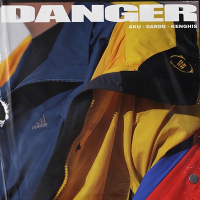 Danger (feat. Aku, Dardd & Kenghis) - Single