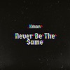 Never Be the Same - Single