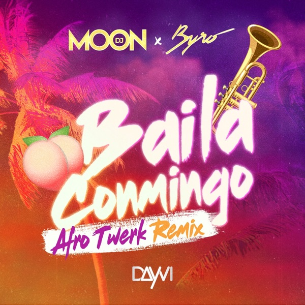 Baila Conmigo (Afro Twerk Remix) - Single - DJ Moon & Byro