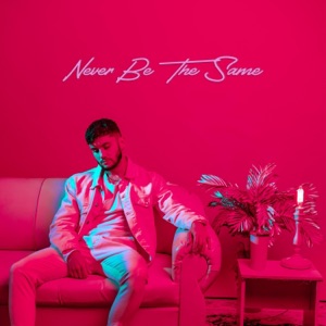 Never Be the Same - Single