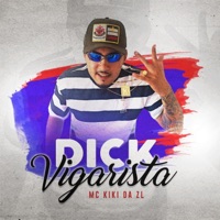 Dick Vigarista - Single - MC Kiki da ZL