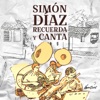 Simón Díaz Recuerda y Canta