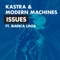 Issues (feat. Bianca Linta) - Kastra & Modern Machines lyrics