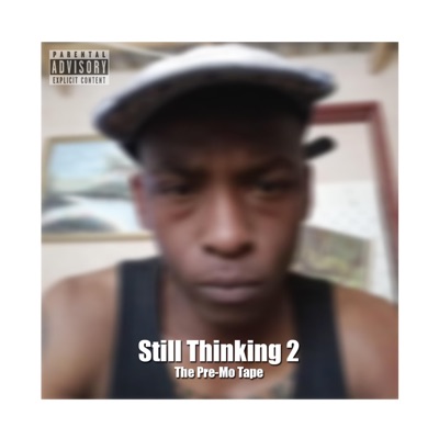 Still Thinking 2: The Pre-Mo Tape - EP
