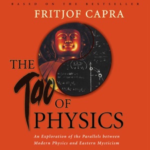 The Tao of Physics (Abridged)