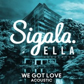 We Got Love (feat. Ella Henderson) [Acoustic] artwork