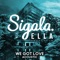 We Got Love (feat. Ella Henderson) [Acoustic] - Sigala lyrics
