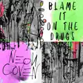 Blame It On The Drugs