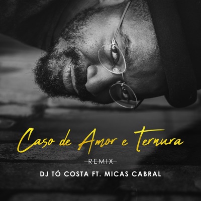 Caso de Amor E Ternura (feat. Micas Cabral) - Single