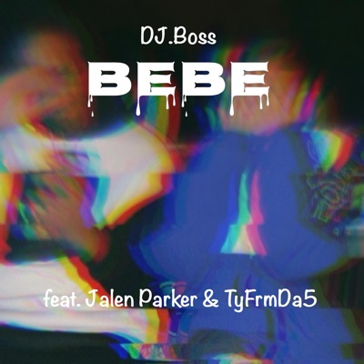 Bebe (feat. Jalen Parker & TyfrmDa5) - Single