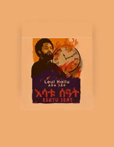 Leul Hailuを聴いたり、ミュージックビデオを鑑賞したり、経歴やツアー日程などを確認したりしましょう！