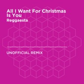All I Want For Christmas Is You (Mariah Carey) [Reggaesta Unofficial Remix] artwork