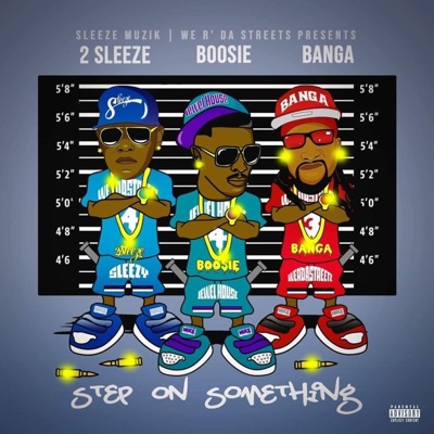 Step on sumn (feat. Boosie & 2sleeze) - Single