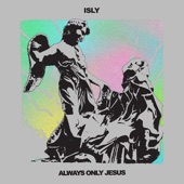 Always Only Jesus artwork