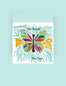 收听 Eric Bower、观看音乐视频、阅读小传、查看巡演日期等 ！