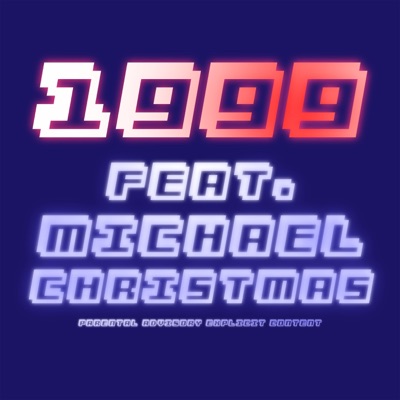 1999 (feat. Michael Christmas) - Single