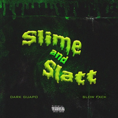Slime and Slatt (feat. SlowFxck)