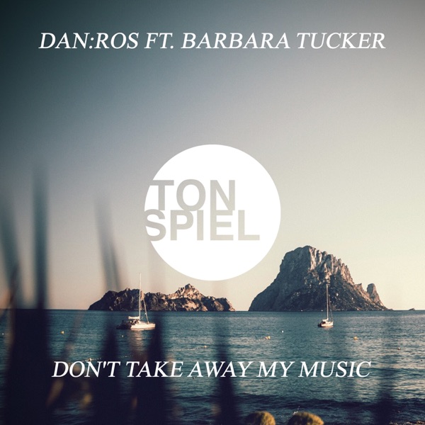 Don't Take Away My Music (feat. Barbara Tucker) [Remixes] - EP