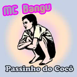 Passinho Do Cocô - Single - MC Bangu Passinho Do Cocô - Single - MC Bangu