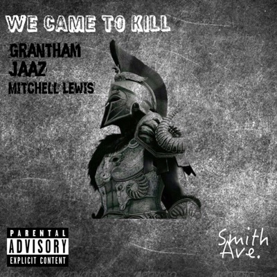 We Came to Kill (feat. Jaaz & Mitchell Lewis) - Single