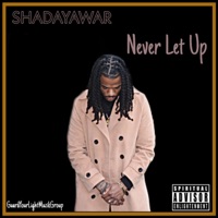 Never Let Up - Single - Shadayawar