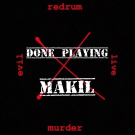 Done Playing (feat. Alazmyn) Makil