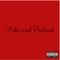 Fake and Pretend - Lxve Medz lyrics