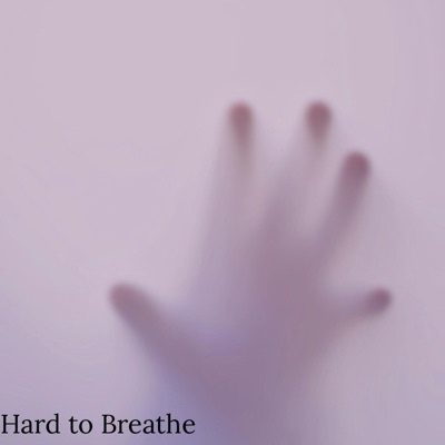 Hard to Breathe - Single