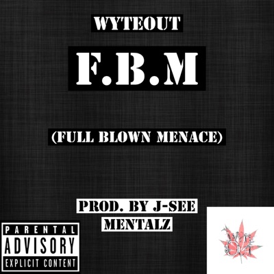 F.B.M. (Full Blown Menace) - Single