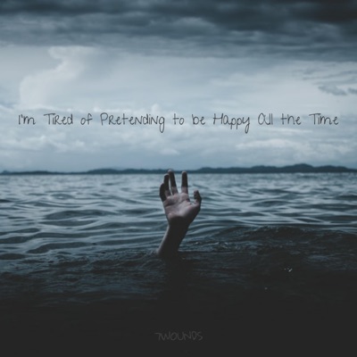 I'm Tired of Pretending to Be Happy All the Time - Single
