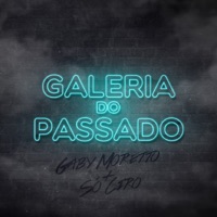 Galeria do Passado (feat. SóCiro) - Single - Gaby Moretto & SóCiro