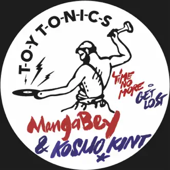 Time No More / Get Lost - EP by Mangabey & Kosmo Kint album reviews, ratings, credits