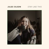 Jules Olson - Stay Like This